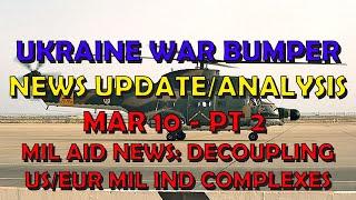 Ukraine War Update BUMPER NEWS (20250207b): Military Aid News -Decoupling US/Eur MICs