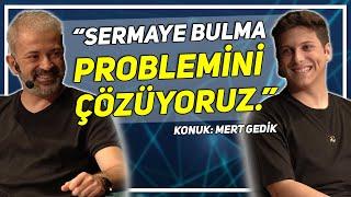 MERT GEDİK: "AYDA 250 BİN DOLAR CİROMUZ VAR!"