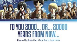 Attack on Titan Season 4 Part 4 - "To You 2000…or…20000 Years From Now…" by Linked Horizon (Lyrics)