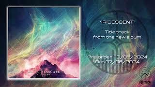 Mountainscape - Iridescent [Single] (2024)