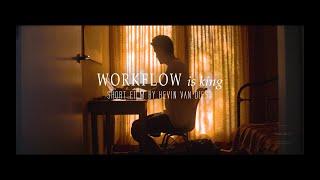 WORKFLOW is king | a short film by Kevin van Diest