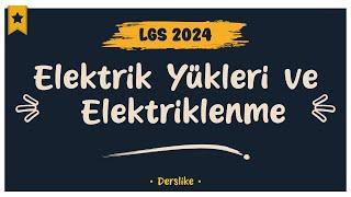 Elektrik Yükleri ve Elektriklenme | LGS 2024