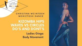 Kizomba Hip movement. How to do circles and Waves. Do's and Don'ts