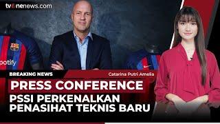 [BREAKING NEWS] Press Conference: PSSI Perkenalkan Technical Advisor | tvOnenews.com