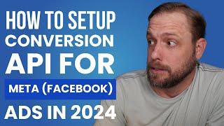 How to Setup Conversion API For Meta (Facebook) Ads in 2024