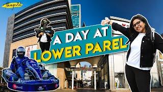 A Day at Lower Parel, Mumbai | Episode 7 | Sky Karting, VR Gaming, Shopping & much more