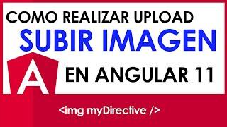 ¿Cómo SUBIR IMAGEN (ARCHIVO) Tutorial en ANGULAR 11?//Curso Angular desde cero 