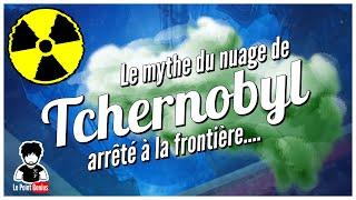 La vérité sur le nuage radioactif de Tchernobyl "arrêté à la frontière" ️ Re upload + update