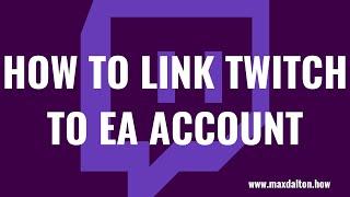 How to Link Twitch to EA Account
