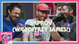 Improv (w/Geoffrey James!) - Segments - 19