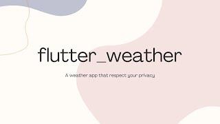 privacy focused weather app in #flutter