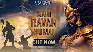 Wahi Ravan Hu Mai (Official Lyrical Video) || @Realravan777  || @RohitChaudharyMusic