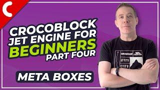 Crocoblock Jet Engine Tutorial - How to Use Meta Boxes - Part 4