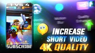 How To Increase Free fire Shorts Video quality // upload 4k short video - wizard 99 