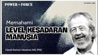 POWER VS FORCE,  MEMAHAMI LEVEL KESADARAN MANUSIA I SKALA HAWKINS