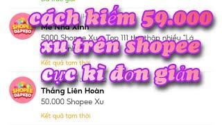 cách kiếm 59.000 xu trên shopee cực kì đơn giản