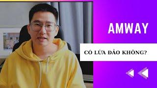 Đa cấp lừa đảo??!! Amway là kinh doanh đa cấp lừa đảo??