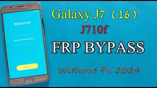 Samsung J7(2016) Frp Bypass | J710F Google Account Unlock |Frp Unlock| New Method without Pc 2024