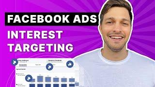 How to Choose Interests for Facebook Ads: Tips & Strategies (2021)