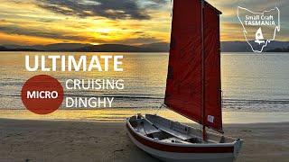 Ep. 5 - ULTIMATE Micro Cruising Dinghy: The Welsford Sherpa, a mini SCAMP