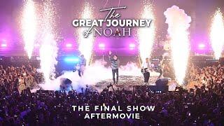 The Great Journey of NOAH The Final Show - Aftermovie