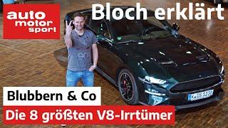 Blubbern und Co. - Die 8 größten Irrtümer zu V8-Motoren - Bloch erklärt #85 | auto motor und sport