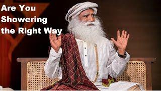 Are You Showering The Right Way | Sadhguru | Mysteries Of Life | MOL