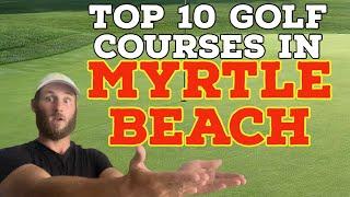 Top 10 Golf Courses in MYRTLE BEACH