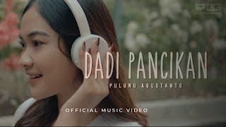 PULUNG AGUSTANTO - DADI PANCIKAN (Official Music Video)