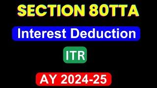 How to Claim Deduction u/s 80TTA in ITR for AY 2024-25 II Show 80 TTA in ITR II