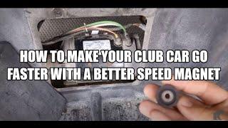 How to make your Club Car go faster with a faster speed magnet