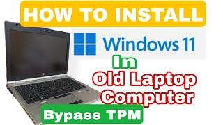 How to install windows 11 in Old laptop Computer Bypass TPM 2023