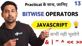 Bitwise Operators In Javascript With Practical | Lecture 13 Javascript for beginners by Nirbhay