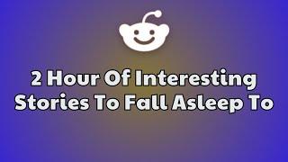 2 HOURS Of Reddit Stories To Fall Asleep To | Reddit Stories Compilation AITA - Best Reddit Stories