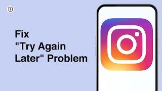 How to Fix "Try Again Later" Problem on Instagram (2025)