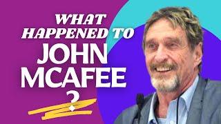 What Happened to John McAfee? | Shifu Digital