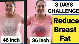 REDUCE BREAST FAT IN JUST 3 DAYS | 3 DAYS CHALLENGE TO REDUCE BREAST FAT | ARMPIT FAT BACK FAT FAST