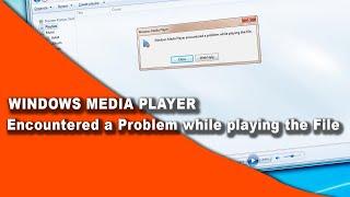 windows media player encountered a problem while playing the file (Windows 10)