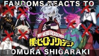  | | Fandoms react to : Tomura Shigaraki | SHIPS MENTIONED | Part: 2/9 |