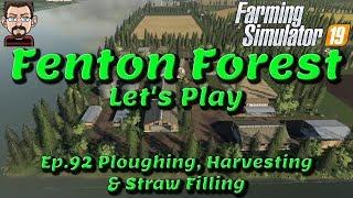  Fenton Forest Let's Play  Map Mod by Stevie  Ep.92 Ploughing, Harvesting & Straw Filling 
