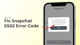 How To FIX Snapchat SS02 Error Code?