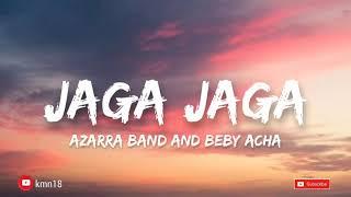 Azarra Band and Beby Acha - jaga jaga (lirik)