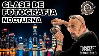 ¿Y DE NOCHE? Secretos Revelados Clase de Fotografía Nocturna