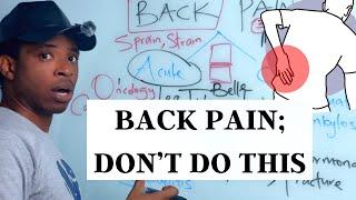 The Hidden Dangers Of Back pain: What You Are Doing Wrong