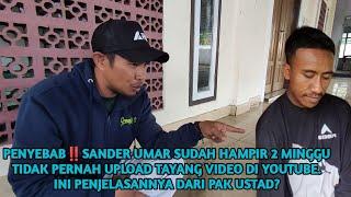 TERBONGKAR‼️PENYEBAB SANDER UMAR HAMPIR 2 MINGGU TIDAK PERNAH UPLOAD VIDEO, INI PENJELASANNYA?