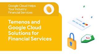 Temenos and Google Cloud Solutions for Financial Services