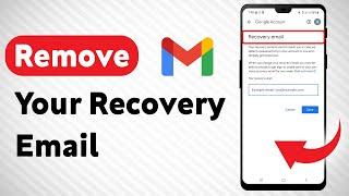 How To Remove Your Recovery Email On Gmail - Full Guide