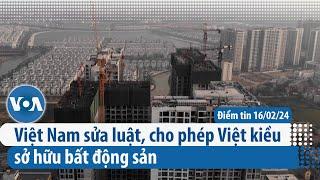 Việt Nam sửa luật, cho phép Việt kiều sở hữu bất động sản | Điểm tin VN | VOA Tiếng Việt