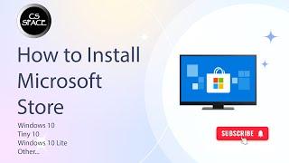 How to Install Microsoft Store ( Tiny 10/Windows 10/ Windows 10 Lite/Other)