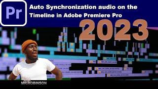 Adobe Premiere Pro 2023 Tutorial: How To Sync Audio & Video